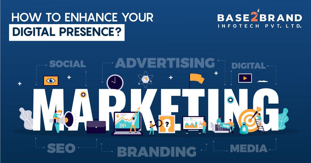 How To Enhance Your Digital Presence Base2brand